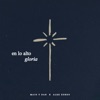 En lo Alto Gloria (feat. Alex Zurdo) - Single