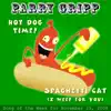 Stream & download Hot Dog Time: Parry Gripp Song of the Week for November 25, 2008 - Single