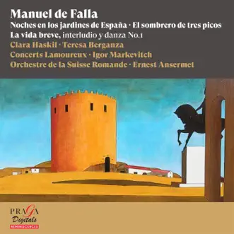 Manuel de Falla: Noches en los jardines de España, El sombrero de tres picos & La vida breve (interludio y danza No. 1) by Clara Haskil, Teresa Berganza, Igor Markevitch & Ernest Ansermet album reviews, ratings, credits