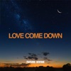 Love Come Down - Single