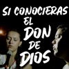 Si conocieras el don de Dios - Single