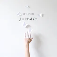 Just Hold On - Single by Dean Stance album reviews, ratings, credits