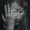 When We Close Our Eyes - Single