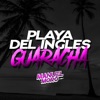 PLAYA DEL INGLES GUARACHA - Single