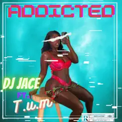 Addicted - Single by DJ Jace album reviews, ratings, credits