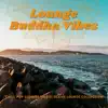 Lounge Buddha Vibes - Chill Pop Summer Music, Ocean Lounge Collection album lyrics, reviews, download