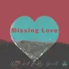 Stream & download Missing Love (feat. Bobby Saint) - EP