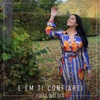 E em Ti Confiarei - Single