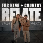 for KING & COUNTRY - RELATE (R3HAB Remix)