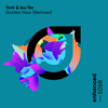 Golden Hour (Remixes) - EP - York & Au/Ra