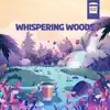 Whispering Woods - Single album lyrics, reviews, download