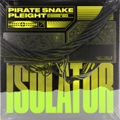 Pirate Snake/Pleight - iSolator (Extended Mix)