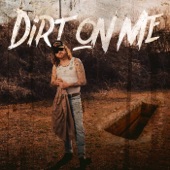 Dirt on Me artwork