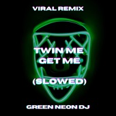 Twin Me Get Mi (Tik Tok Slowed + Reverb) [Remix] artwork