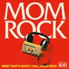 Now That's What I Call Mom Rock