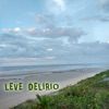 Leve Delírio - Single