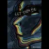 Let Them Be - Single album lyrics, reviews, download