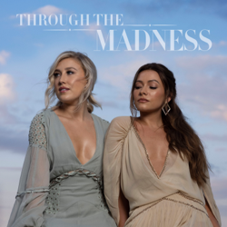 Through The Madness, Vol. 1 - Maddie &amp; Tae Cover Art