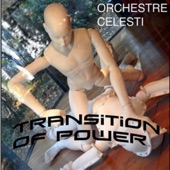 Orchestre Celesti - Transition of Power suite