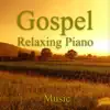 Gospel Relaxing Piano Music album lyrics, reviews, download