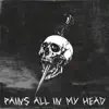 Pains All In My Head (feat. L.A.V.A & KEEPMYSECRETS) - Single album lyrics, reviews, download