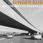 Ginger Bug - All the Way to Rockville