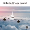 Relaxing Plane Sound (Best with Headphones)