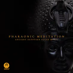 Pharaonic Meditation: Ancient Egyptian Flute Music by Meditation Mantras Guru album reviews, ratings, credits