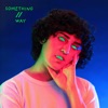 Something // Way - Single