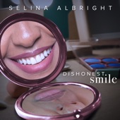 Selina Albright - Dishonest Smile