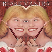 Blakk Mantra - Dressed in Dynamite