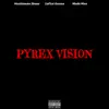 Pyrex Vision (feat. 1of1st Big Grind & Made Man) - Single album lyrics, reviews, download