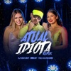 Atual Idiota (Remix) - Single