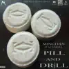 Pill and Drill (feat. MingDan & Gskell) - Single album lyrics, reviews, download