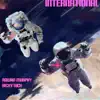 International 2.0 (feat. Rowan Murphy) - Single album lyrics, reviews, download