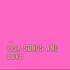 Lisa Songs and Love - Single