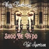 Shoo Be Di Do - Single