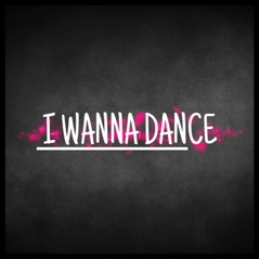 I Wanna Dance (feat. Wild Child) - Single
