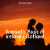 Romantic Music of Ireland & Scotland album lyrics, reviews, download