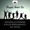 Stream & download People Hold On (feat. Becka) [Antonello Ferrari & Aldo Bergamasco Club Mix]