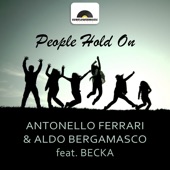 Antonello Ferrari, Aldo Bergamasco - People Hold On - Antonello Ferrari & Aldo Bergamasco Club Mix