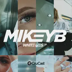 White Lies - EP by Mikey B album reviews, ratings, credits