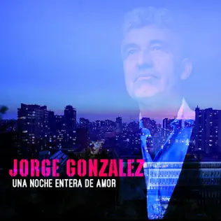 last ned album Jorge González - Una Noche Entera de Amor