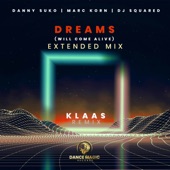 Dreams (Will Come Alive) [feat. DJ Squared] [Klaas Extended Remix] artwork
