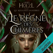 Le règne des chimères: Les royaumes immobiles 2 - Ariel HOLZL