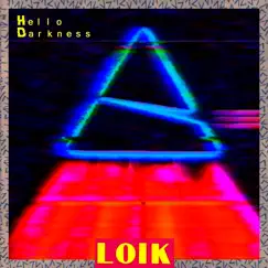 Hello Darkness by Loïk album reviews, ratings, credits