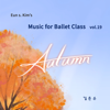 Music for Ballet Class, Vol. 19 (Autumn) - Eun Soo Kim