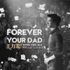 Forever Your Dad - Single album lyrics, reviews, download