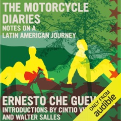 The Motorcycle Diaries: Notes on a Latin American Journey (Unabridged)