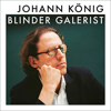 Blinder Galerist - Johann König